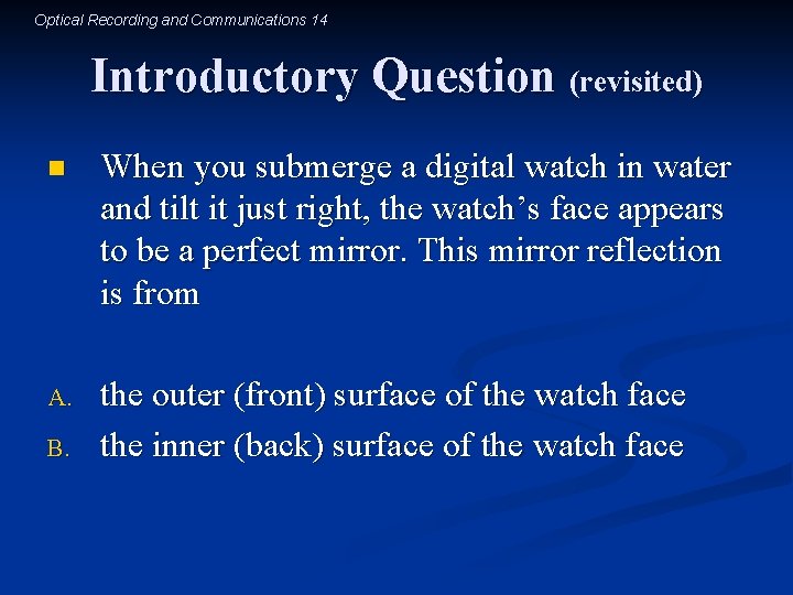 Optical Recording and Communications 14 Introductory Question (revisited) n When you submerge a digital