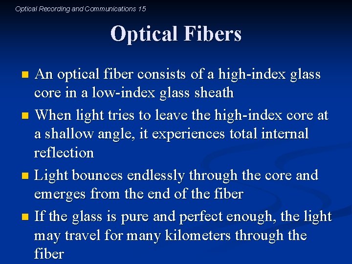 Optical Recording and Communications 15 Optical Fibers An optical fiber consists of a high-index