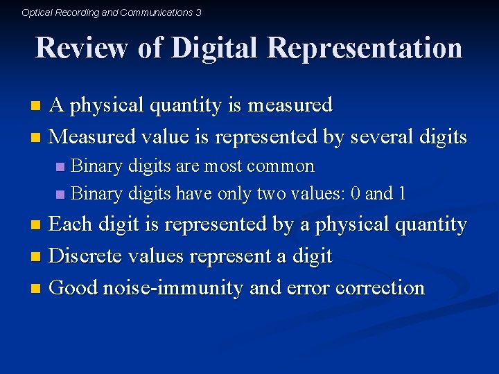 Optical Recording and Communications 3 Review of Digital Representation A physical quantity is measured