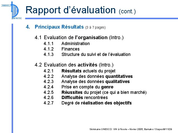 Rapport d’évaluation (cont. ) 4. Principaux Résultats (3 à 7 pages) 4. 1 Evaluation