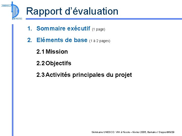 Rapport d’évaluation 1. Sommaire exécutif (1 page) 2. Eléments de base (1 à 2