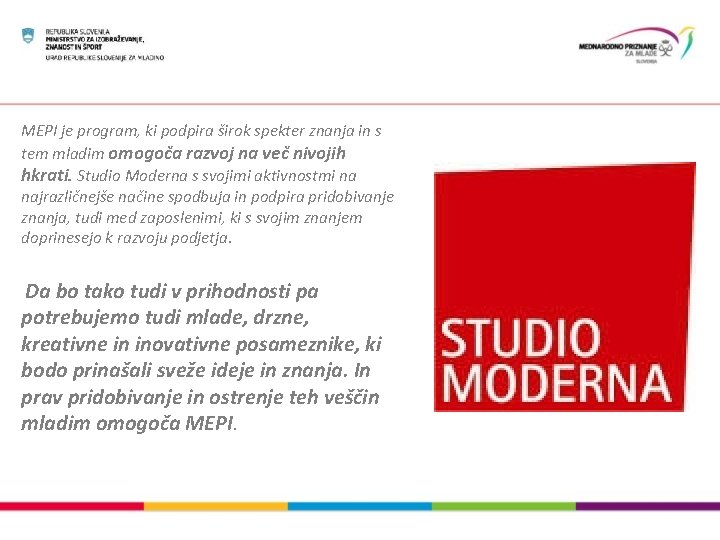 MEPI je program, ki podpira širok spekter znanja in s tem mladim omogoča razvoj