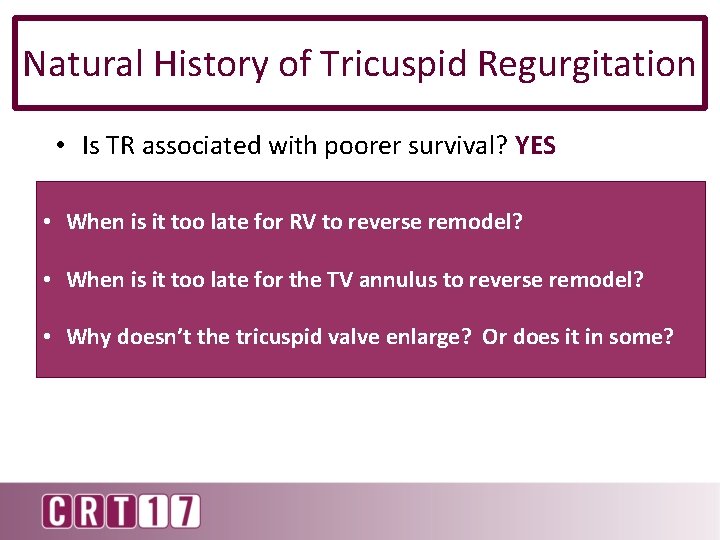 Natural History of Tricuspid Regurgitation • Is TR associated with poorer survival? YES •