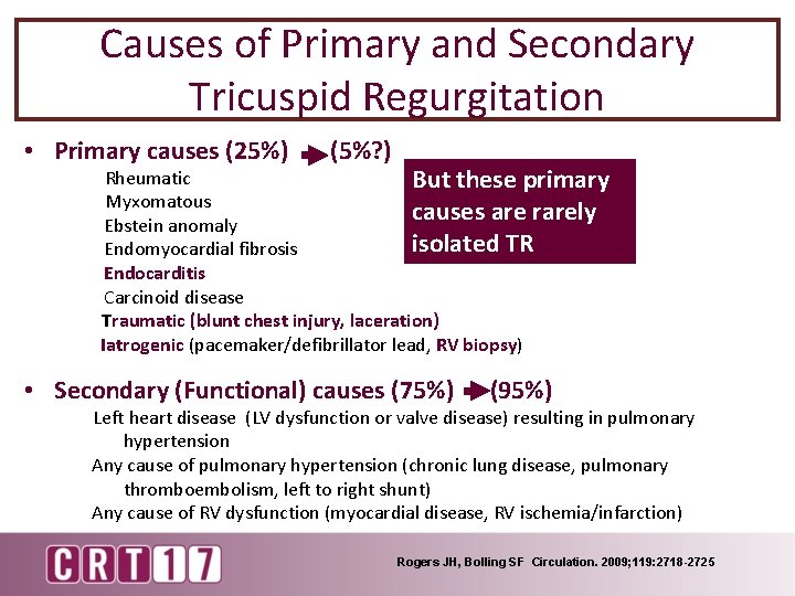 Causes of Primary and Secondary Tricuspid Regurgitation • Primary causes (25%) (5%? ) Rheumatic