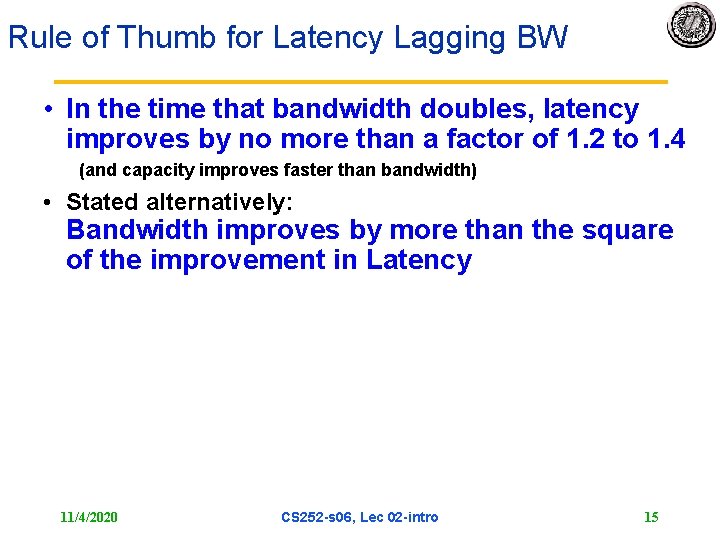 Rule of Thumb for Latency Lagging BW • In the time that bandwidth doubles,