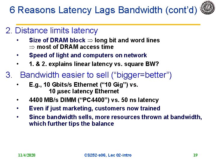 6 Reasons Latency Lags Bandwidth (cont’d) 2. Distance limits latency • • • Size