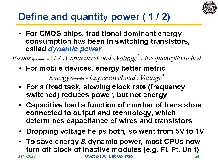 Define and quantity power ( 1 / 2) • For CMOS chips, traditional dominant
