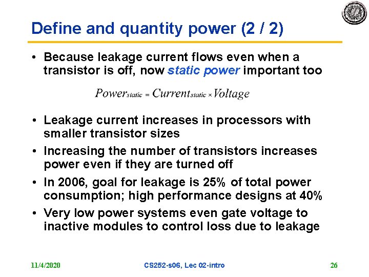 Define and quantity power (2 / 2) • Because leakage current flows even when