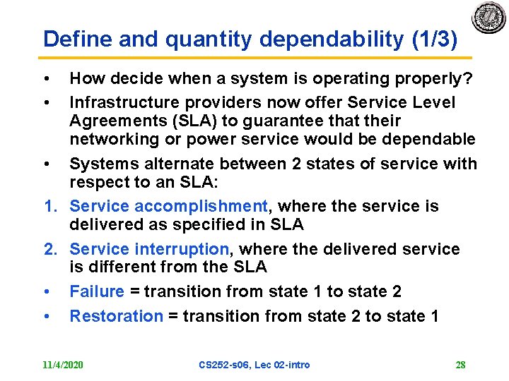 Define and quantity dependability (1/3) • • How decide when a system is operating