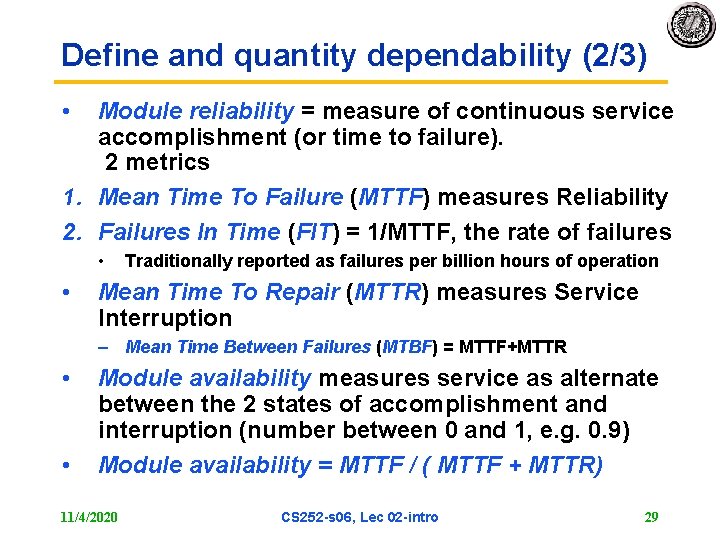 Define and quantity dependability (2/3) • Module reliability = measure of continuous service accomplishment