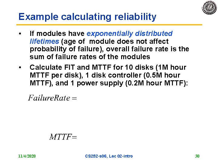 Example calculating reliability • • If modules have exponentially distributed lifetimes (age of module