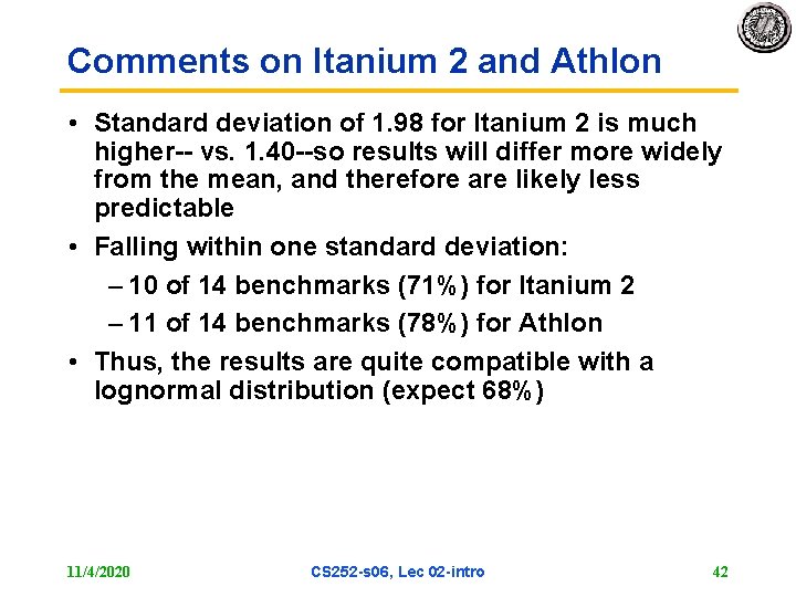 Comments on Itanium 2 and Athlon • Standard deviation of 1. 98 for Itanium