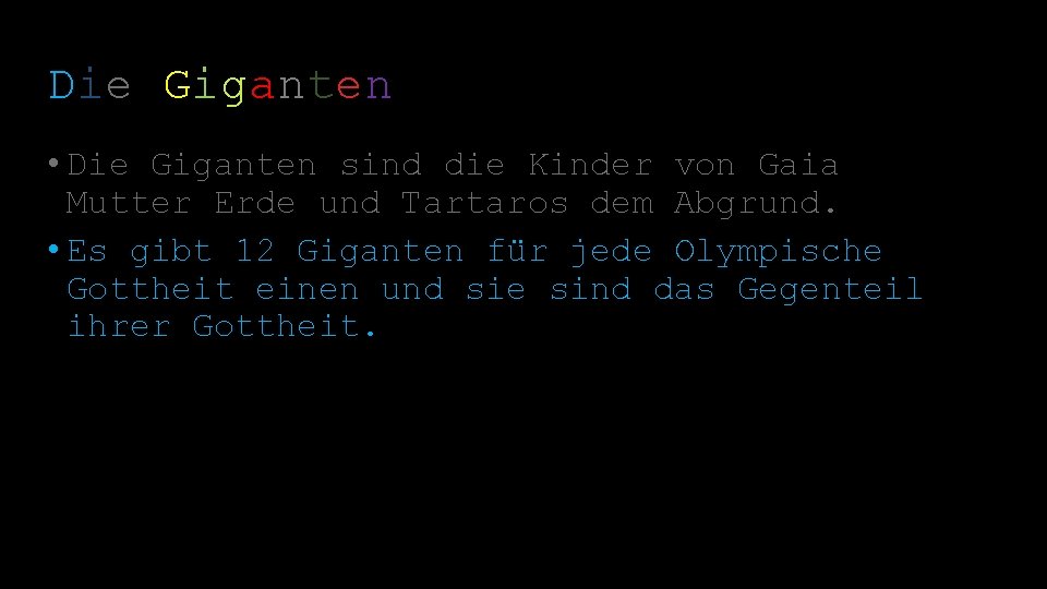 Die Giganten • Die Giganten sind die Kinder von Gaia Mutter Erde und Tartaros