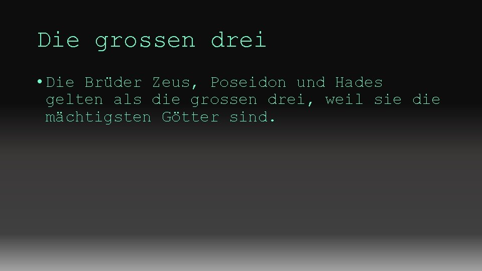 Die grossen drei • Die Brüder Zeus, Poseidon und Hades gelten als die grossen