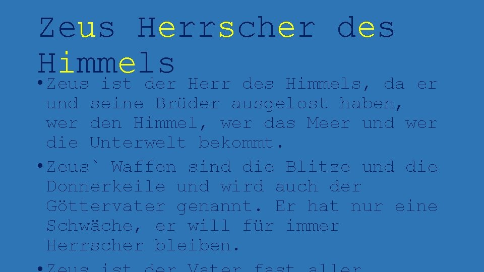 Zeus Herrscher des Himmels • Zeus ist der Herr des Himmels, da er und