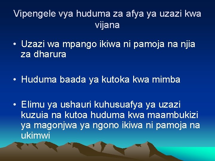 Vipengele vya huduma za afya ya uzazi kwa vijana • Uzazi wa mpango ikiwa