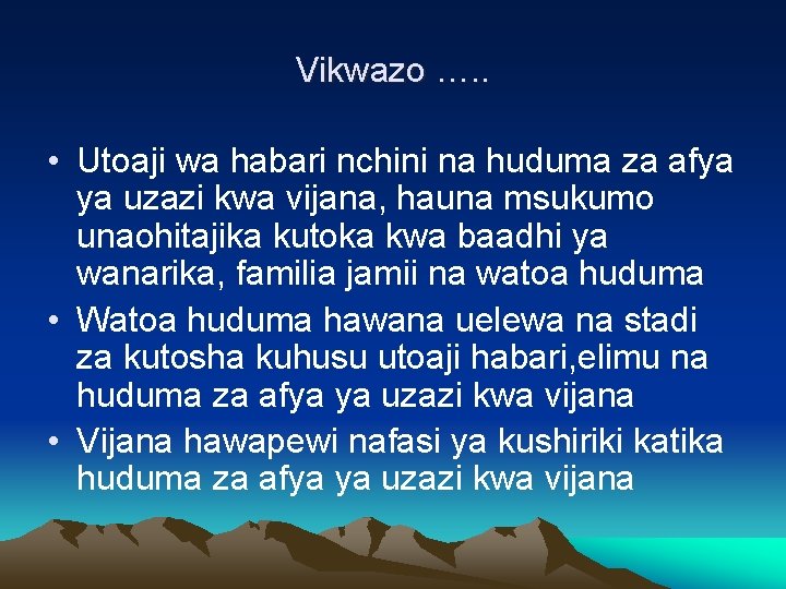 Vikwazo …. . • Utoaji wa habari nchini na huduma za afya ya uzazi