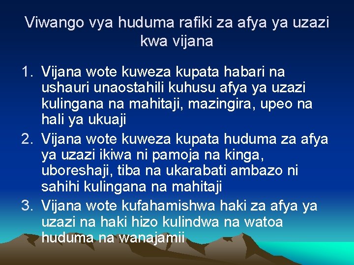 Viwango vya huduma rafiki za afya ya uzazi kwa vijana 1. Vijana wote kuweza