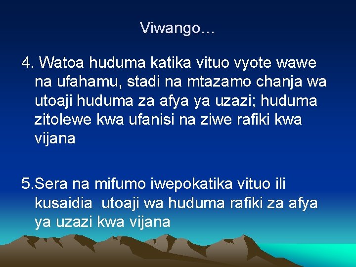 Viwango… 4. Watoa huduma katika vituo vyote wawe na ufahamu, stadi na mtazamo chanja