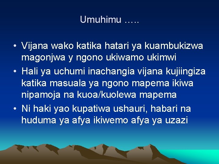 Umuhimu …. . • Vijana wako katika hatari ya kuambukizwa magonjwa y ngono ukiwamo