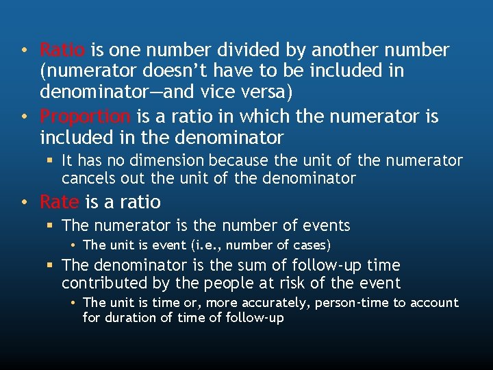  • Ratio is one number divided by another number (numerator doesn’t have to