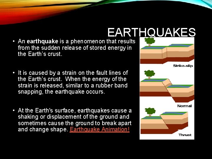 EARTHQUAKES • An earthquake is a phenomenon that results from the sudden release of