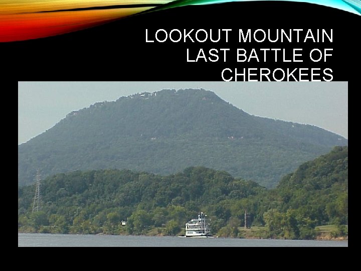 LOOKOUT MOUNTAIN LAST BATTLE OF CHEROKEES 