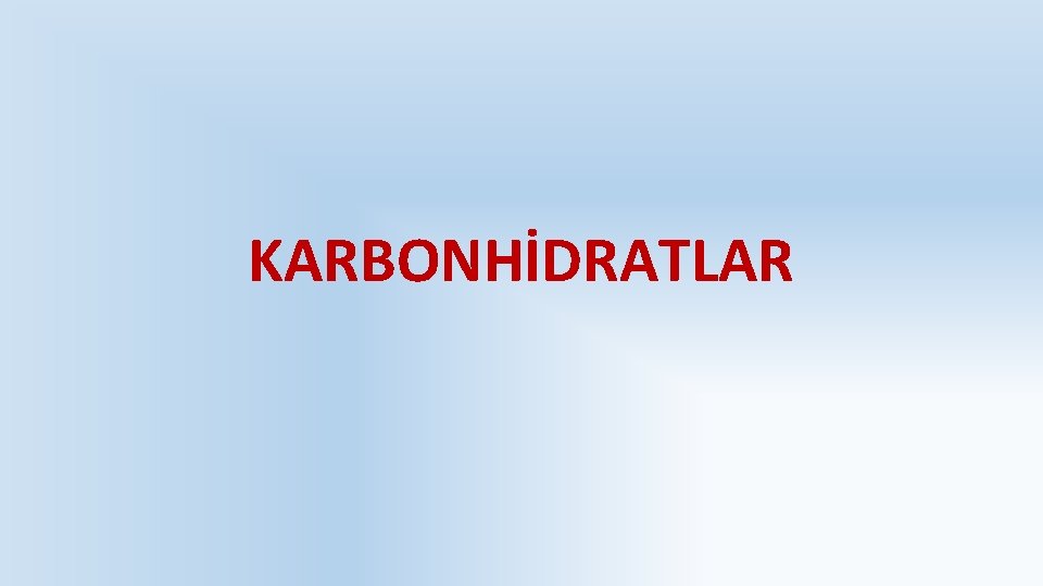 KARBONHİDRATLAR 