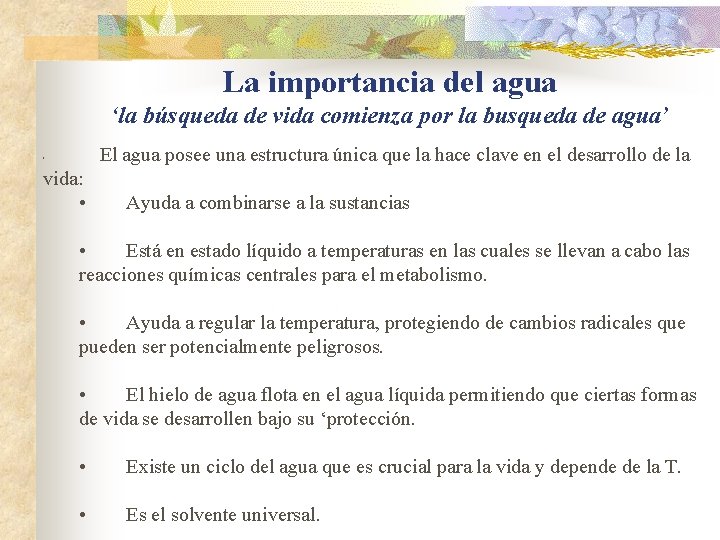 La importancia del agua ‘la búsqueda de vida comienza por la busqueda de agua’ La importancia del agua ‘la búsqueda de vida comienza por la busqueda de agua’