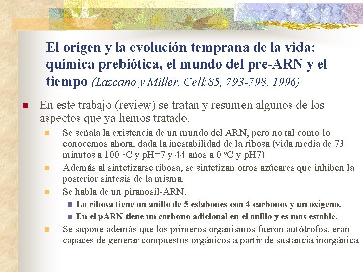 El origen y la evolución temprana de la vida: química prebiótica, el mundo del El origen y la evolución temprana de la vida: química prebiótica, el mundo del