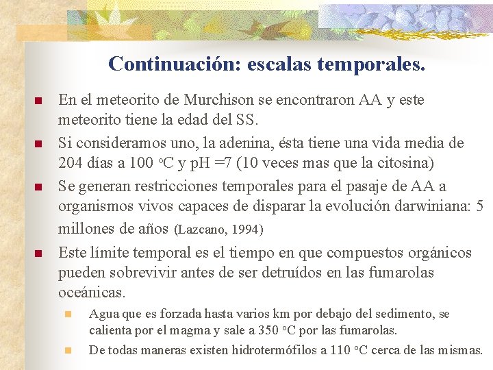 Continuación: escalas temporales. n n En el meteorito de Murchison se encontraron AA y Continuación: escalas temporales. n n En el meteorito de Murchison se encontraron AA y