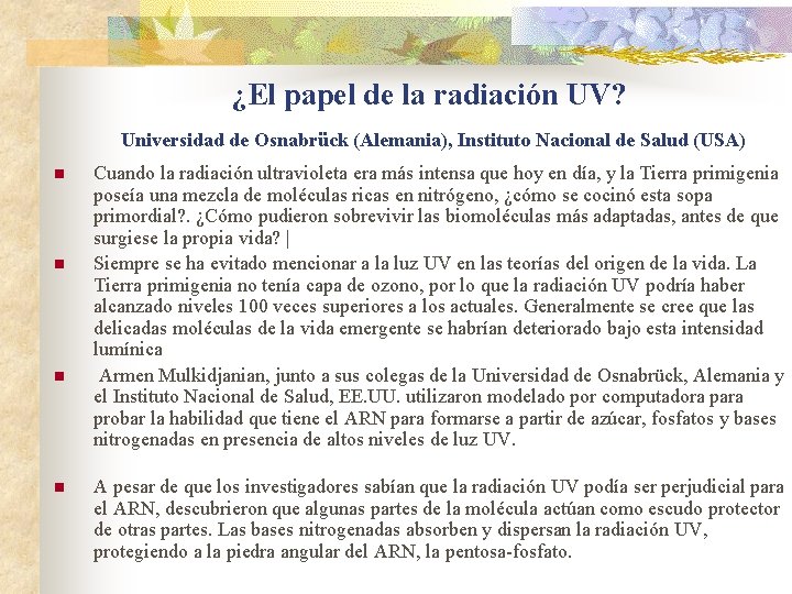 ¿El papel de la radiación UV? Universidad de Osnabrück (Alemania), Instituto Nacional de Salud ¿El papel de la radiación UV? Universidad de Osnabrück (Alemania), Instituto Nacional de Salud