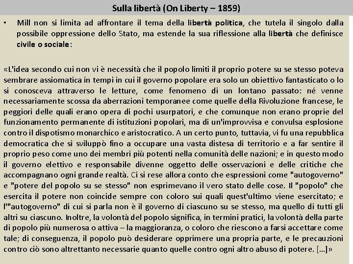 Sulla libertà (On Liberty – 1859) • Mill non si limita ad affrontare il