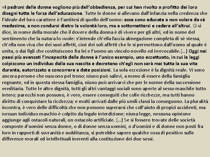  «I padroni delle donne vogliono più dell’obbedienza, per cui han rivolto a profitto