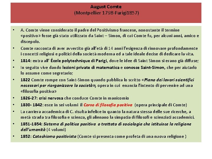 August Comte (Montpellier 1798 -Parigi 1857) • • • A. Comte viene considerato il