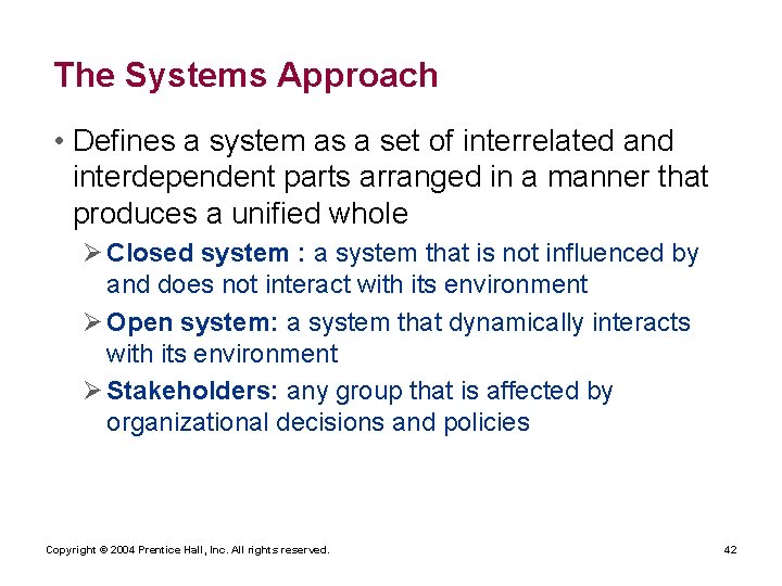 The Systems Approach • Defines a system as a set of interrelated and interdependent