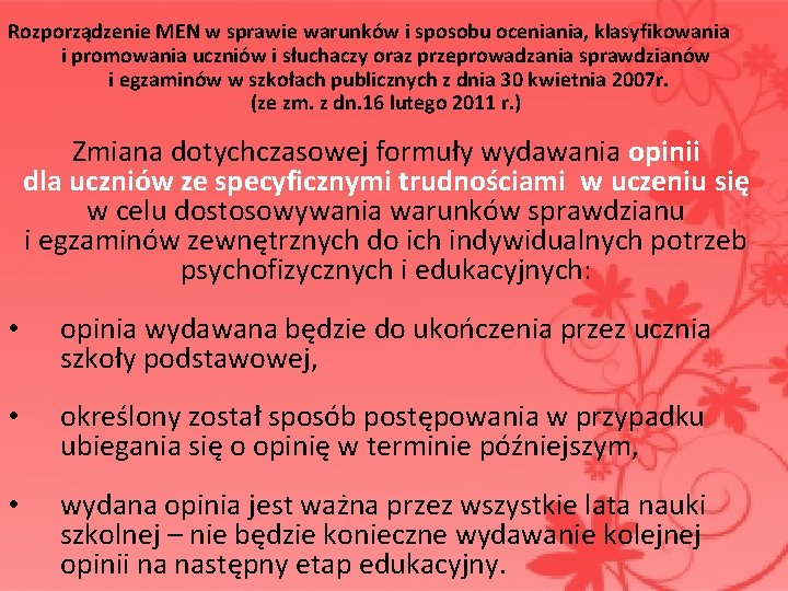 Rozporządzenie MEN w sprawie warunków i sposobu oceniania, klasyfikowania i promowania uczniów i słuchaczy Rozporządzenie MEN w sprawie warunków i sposobu oceniania, klasyfikowania i promowania uczniów i słuchaczy