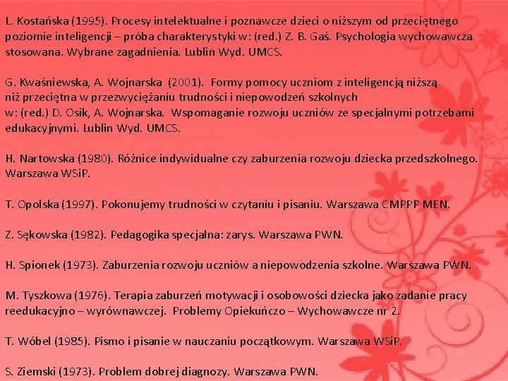 L. Kostańska (1995). Procesy intelektualne i poznawcze dzieci o niższym od przeciętnego poziomie inteligencji