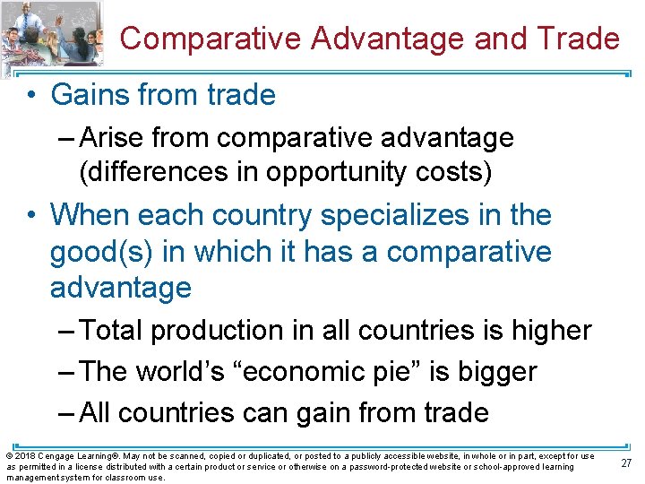 Comparative Advantage and Trade • Gains from trade – Arise from comparative advantage (differences