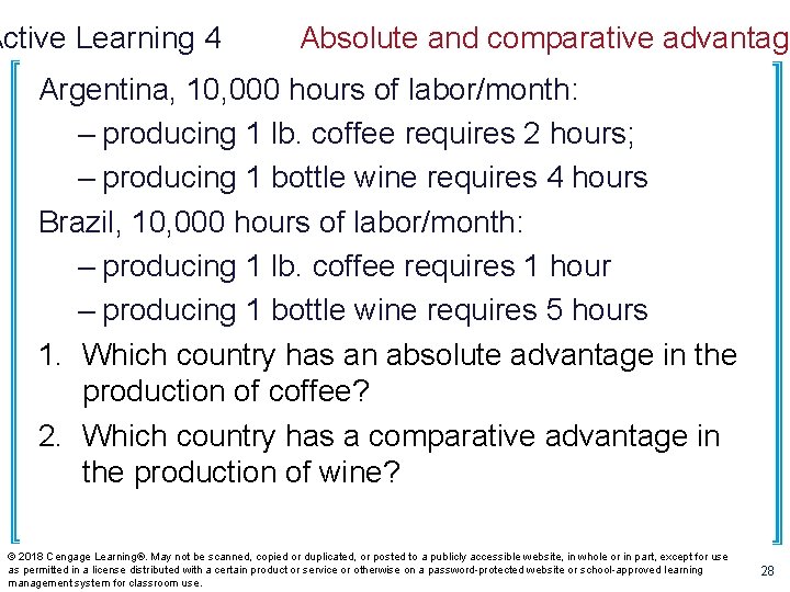 Active Learning 4 Absolute and comparative advantage Argentina, 10, 000 hours of labor/month: –