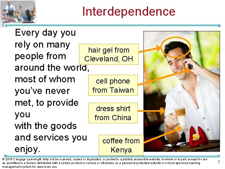 Interdependence Every day you rely on many hair gel from people from Cleveland, OH