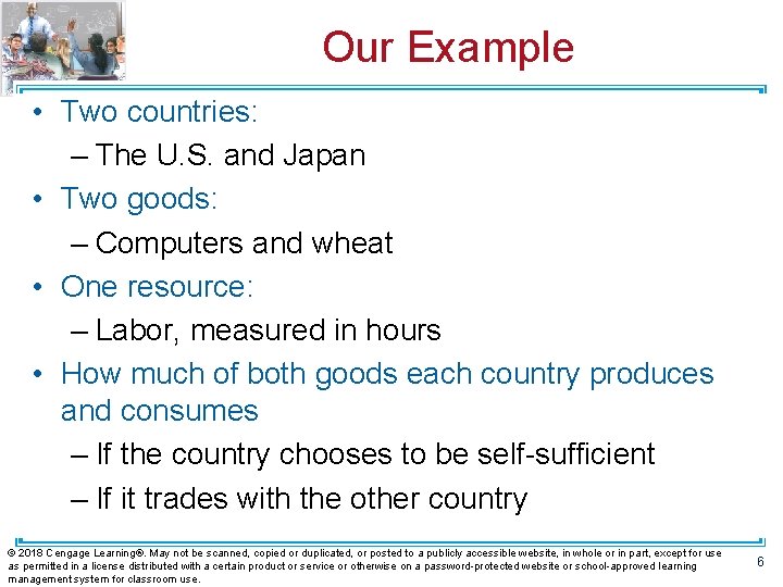 Our Example • Two countries: – The U. S. and Japan • Two goods: