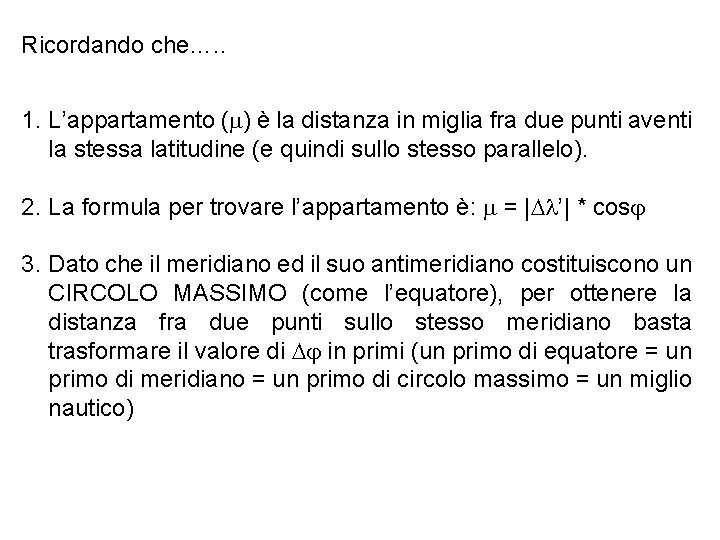 Ricordando che…. . 1. L’appartamento (m) è la distanza in miglia fra due punti