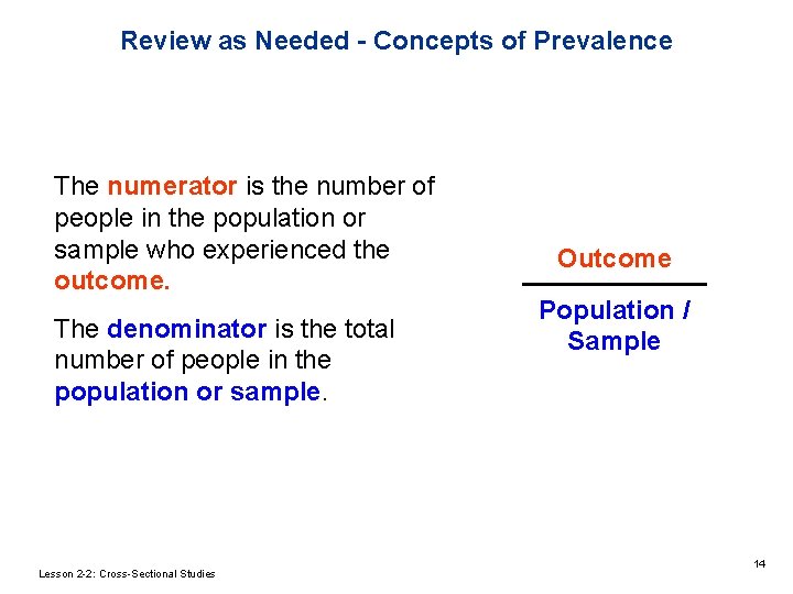 Review as Needed - Concepts of Prevalence The numerator is the number of people Review as Needed - Concepts of Prevalence The numerator is the number of people