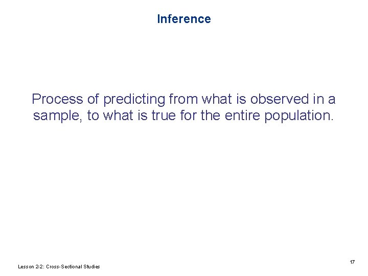 Inference Process of predicting from what is observed in a sample, to what is Inference Process of predicting from what is observed in a sample, to what is