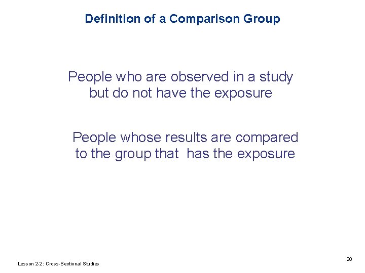 Definition of a Comparison Group People who are observed in a study but do Definition of a Comparison Group People who are observed in a study but do