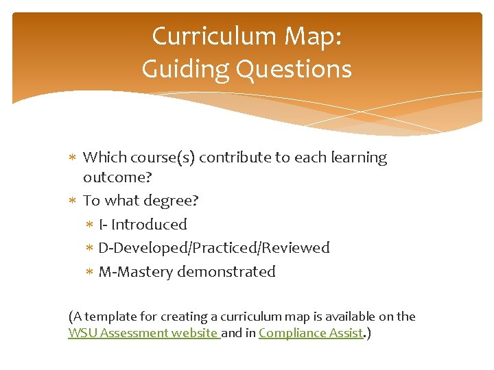 Curriculum Map: Guiding Questions Which course(s) contribute to each learning outcome? To what degree?