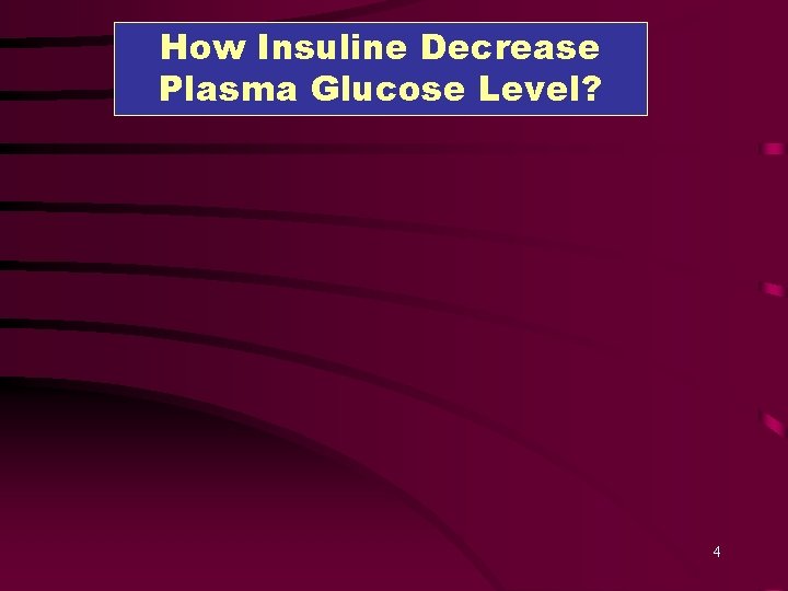 How Insuline Decrease Plasma Glucose Level? 4 