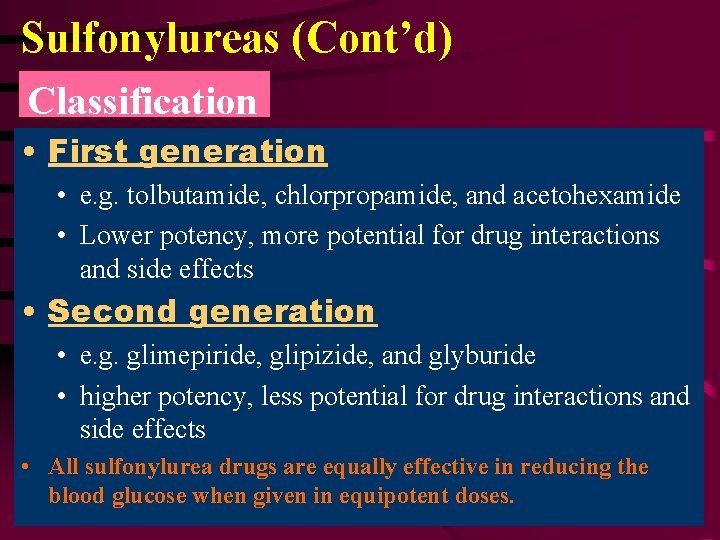 Sulfonylureas (Cont’d) Classification • First generation • e. g. tolbutamide, chlorpropamide, and acetohexamide •