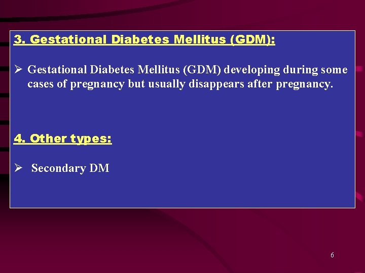 3. Gestational Diabetes Mellitus (GDM): Ø Gestational Diabetes Mellitus (GDM) developing during some cases